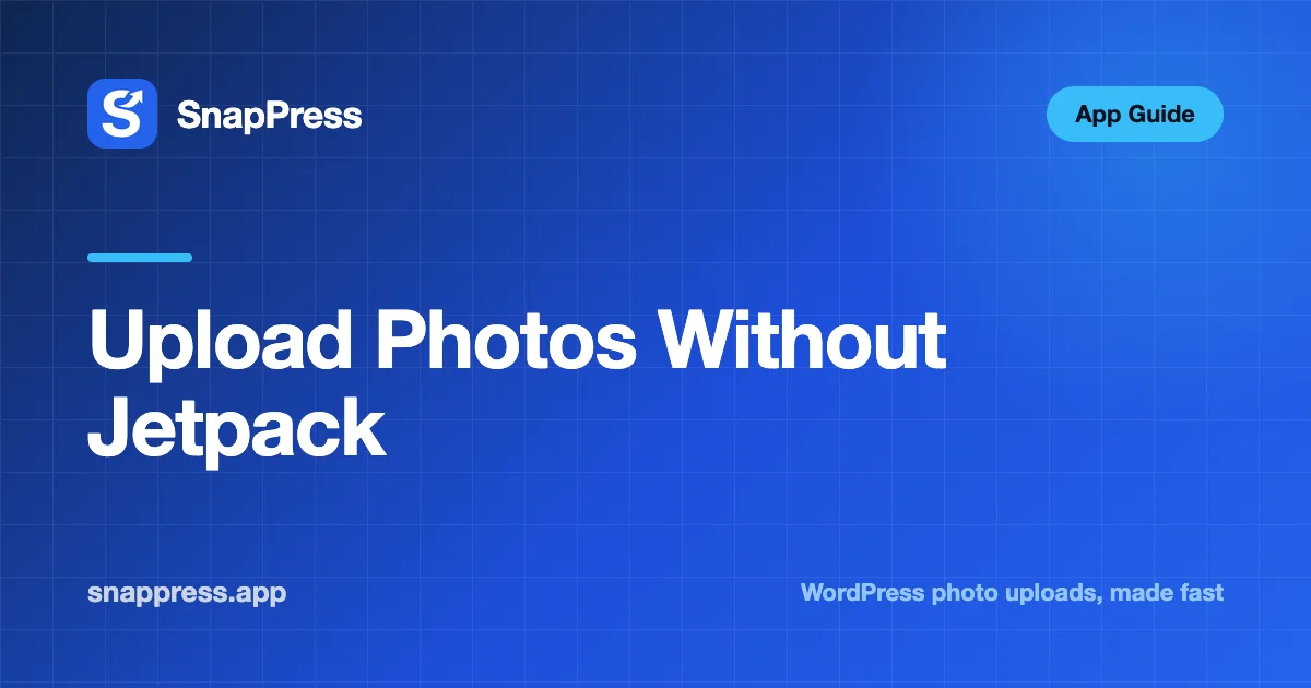 Upload Photos Without Jetpack — SnapPress
