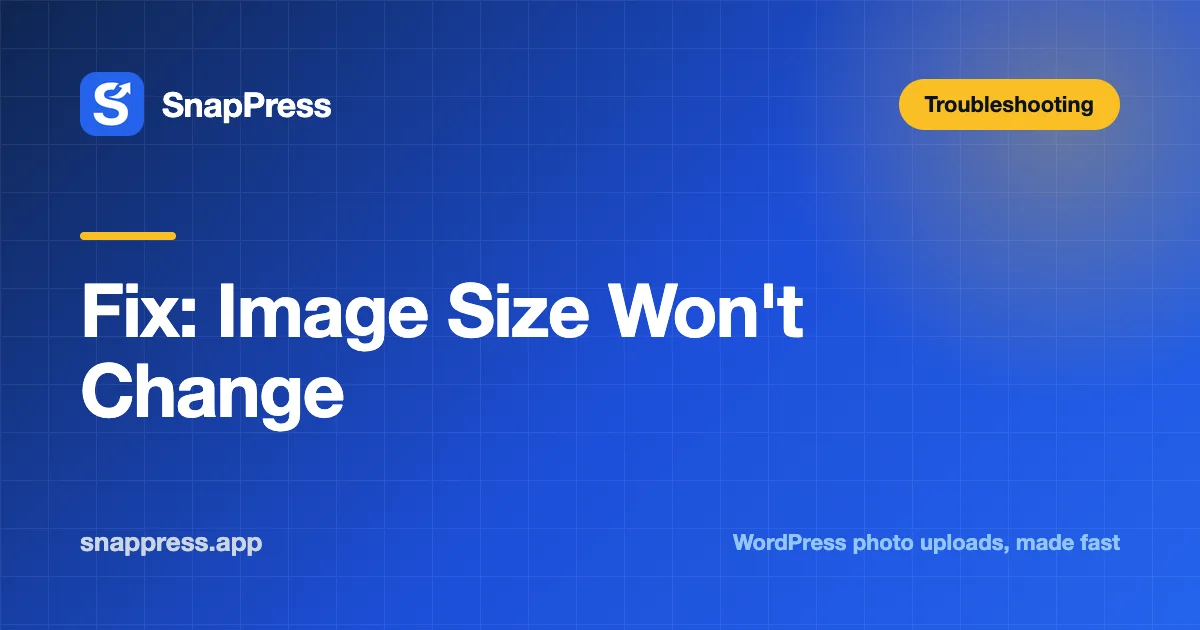 Fix: Image Size Won't Change — SnapPress
