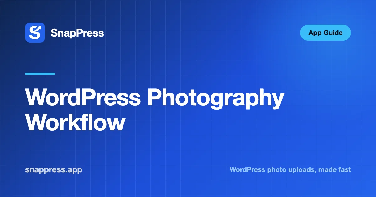 WordPress Photography Workflow — SnapPress